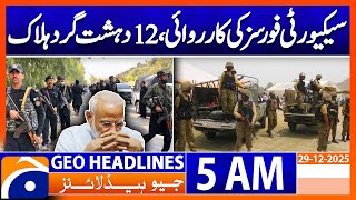 Security Forces Major Operation  12 Terrorists Killed  Headlines Geo News 5 Am 29 Dec 2025