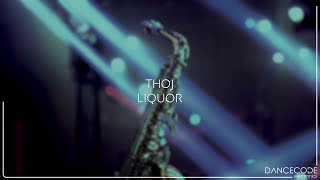 Thoj - Liquor