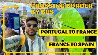 Crossing Border by Bus Checking | Portugal to France | France to spain @lifewithshahbaz