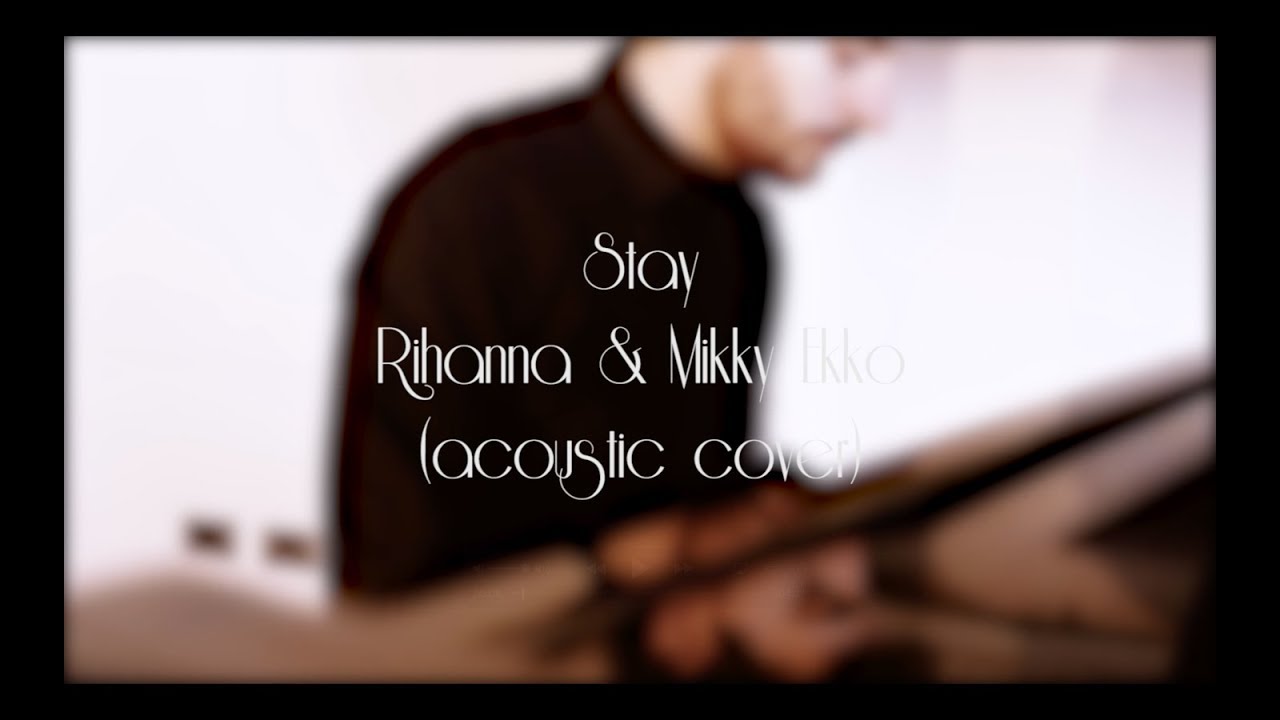 在 YouTube 上观看 Stay - Rihanna ft. Mikky Ekko (The Room Music Group cover) 在 YouTube 上观看 Stay - Rihanna ft. Mikky Ekko (The Room Music Group cover)