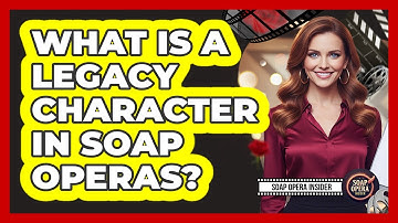 What Is A Legacy Character In Soap Operas?