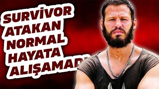Survi̇vor Atakan Normal Hayata Alişamadi