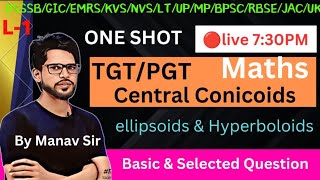 TGT PGT maths  2024 | BPSC 4.0 | DSSSB | KVS | Lt | Central Conicoids, ellipsoids and Hyperboloids