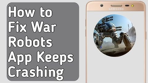 How to Fix War Robots App Keeps Crashing