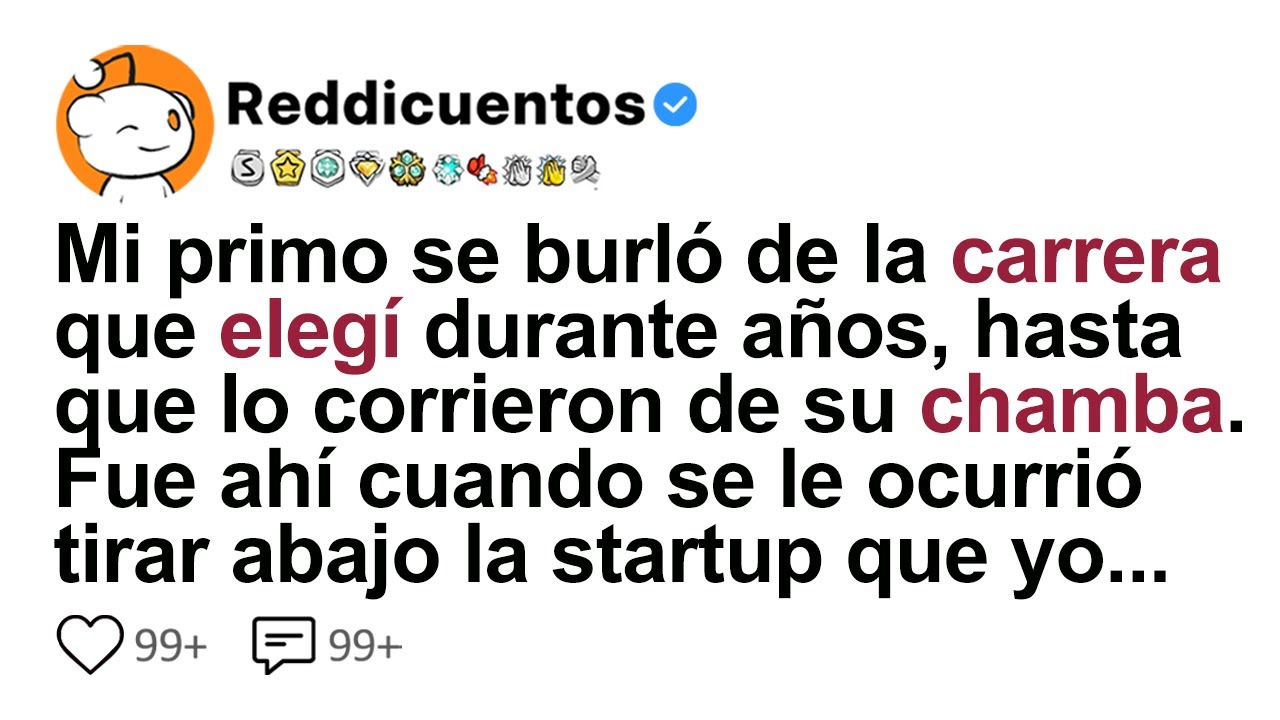Mi Primo Se Burló De La Carrera Que Elegí Durante Años, Hasta Que Lo Corrieron De Su Chamba...