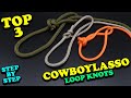 Top 3 Cowboy Lasso Loop Knots. How To Tie A Cowboy Lasso, Honda Knot, Bowline, Anglersloop Knot