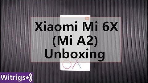 Xiaomi Mi 6X (Mi A2) Unboxing丨Fingerprint Unlock Speed Test