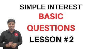 Simple Interest || Basic Questions || Lesson-2 || Common for all Competitive Exams