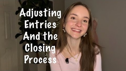 Adjusting entries and the closing process simplified