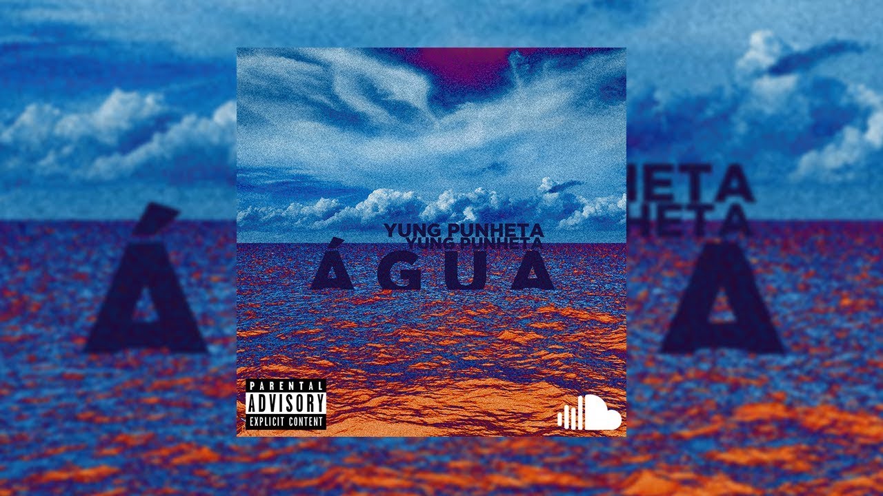 yung punheta - Á G U A