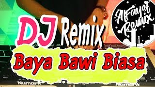 DJ BAYA BAWI BIASA REMIX LAGU DAYAK 2023