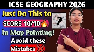 ICSE Geography 2026 | MAP POINTING | Tips to Score 10/10 in Map Pointing | Avoid these mistakes!
