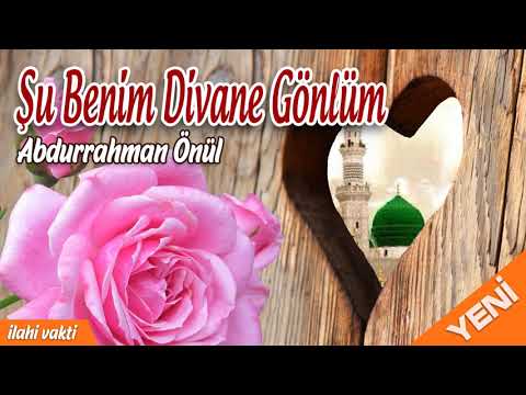 Şu Benim Divane Gönlüm - Abdurrahman Önül