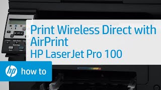Printing Wireless Direct Using Apple's AirPrint | HP LaserJet Pro 100 | HP