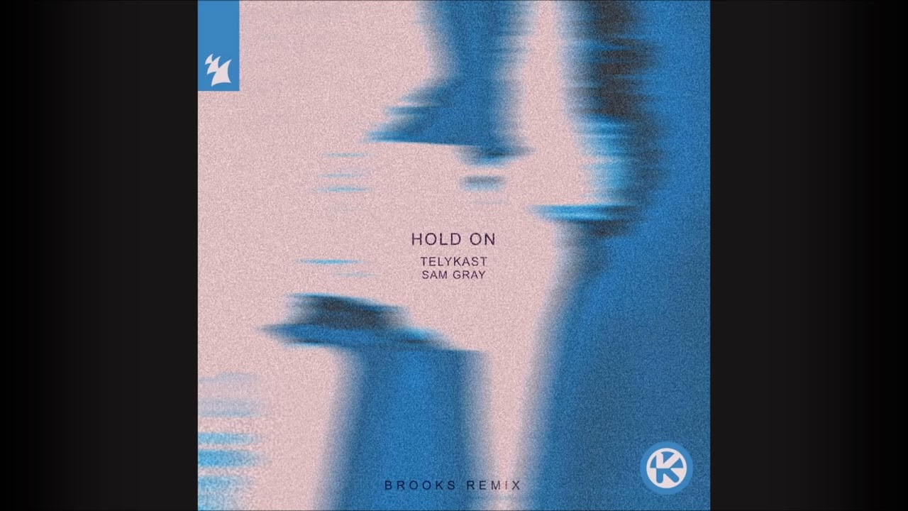 TELYKAST & Sam Gray – Hold On (Brooks Remix)