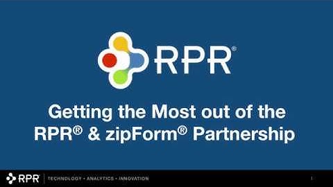 Getting the most out of the zipForm® Plus & RPR® Integration Partnership