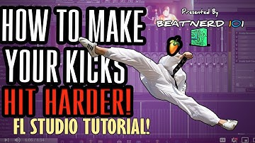 How to Make Your Kicks & 808s Hit Harder FL Studio Tutorial - BeatNerd101