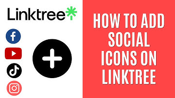 How to Add Social Icons on Linktree [Quick Guide]