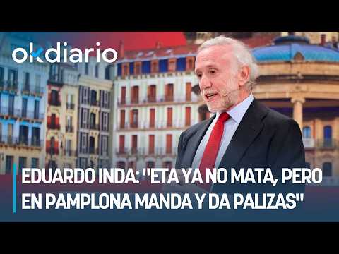 Eduardo Inda: "ETA no longer kills, but it rules and beats people in Pamplona"