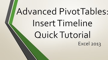 Advanced PivotTables - Insert Timeline: Quick Tutorial