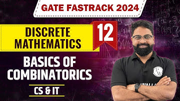 Discrete Mathematics 12 | Basics of Combinatorics | CS & IT | GATE 2024 FastTrack Batch