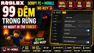 Cách Hack Roblox 99 Đêm Trong Rừng Script 99 Night In The Forest No Key Pc Mobile Fix Lag Anti-Ban..