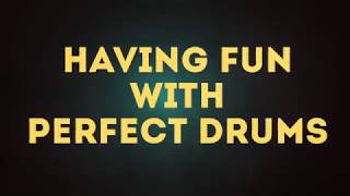 HAVING FUN WITH PERFECT DRUMS by NAUGHTY SEAL AUDIO