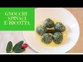 GNOCCHI di RICOTTA e SPINACI (o GNUDI)