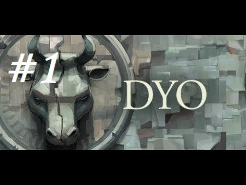 DYO Прохождение # 1