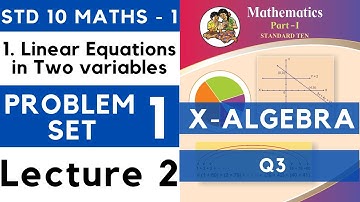 Linear Equations in Two Variables | Problem Set 1 Lecture 2 | SSC Class 10 Algebra | Maths 1 Std X