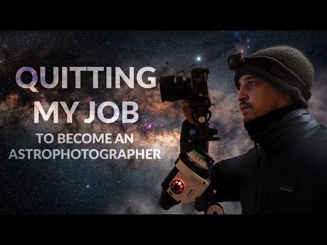 How I Quit My Job and Became a Full-Time Astrophotographer 📷 class=