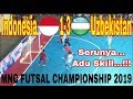 ADU SKILL INDONESIA V UZBEKISTAN, INDONESIA MENYERAH 1-3 | MNC FUTSAL CHAMPIONSHIP 2019