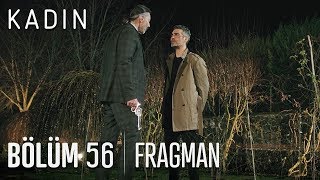 Kadın 56. Bölüm Fragmanı