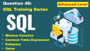 SQL query practice of real business scenario, step to step tutorial, question 46, advanced level