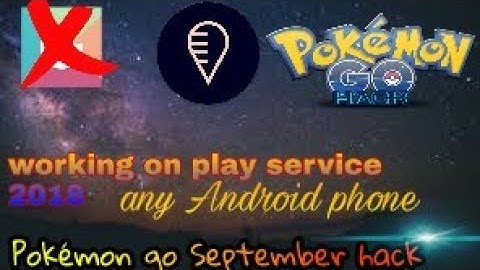 how to hack Pokémon go on latest Google play services || no root || supports on all Android devices.