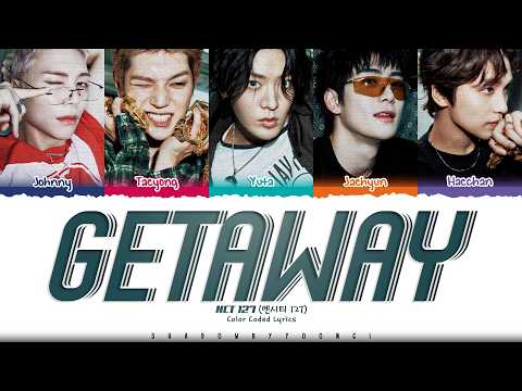 NCT 127 'Getaway' Lyrics (엔시티 127 Getaway 가사) [Color Coded Han_Rom_Eng] | ShadowByYoongi
