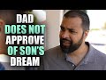 Dad DOES NOT APPROVE Of Son&#39;s DREAM!!! | Life Reels