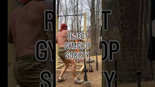🚨REJECT GYMSLOP🚨