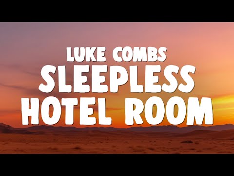 Luke Combs - Sleepless in a Hotel Room