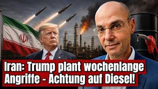 Iran: Trump plant wochenlange Angriffe - Achtung auf Diesel! Videoausblick