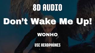 8D Audio🔊 | Don''t Wake Me Up! | WONHO | use headphones🎧