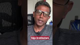 Edge Architecture