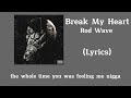 Rod Wave - Break My Heart (Lyrics)