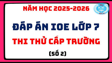 Đáp án IOE lớp 7 - Thi thử cấp trường - (Năm học 2025 - 2026) - Số 2