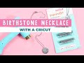 DIY Necklace with a Cricut: Engraving and Adding Birthstones