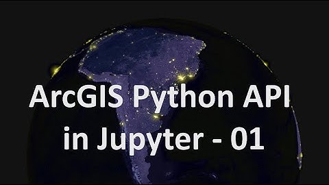 ArcGIS Python API in Jupyter Notebooks | burdGIS