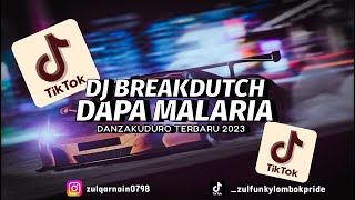 DJ BREAKDUTCH DAPA MALARIA X DANZAKUDURO || TERBARU 2K23