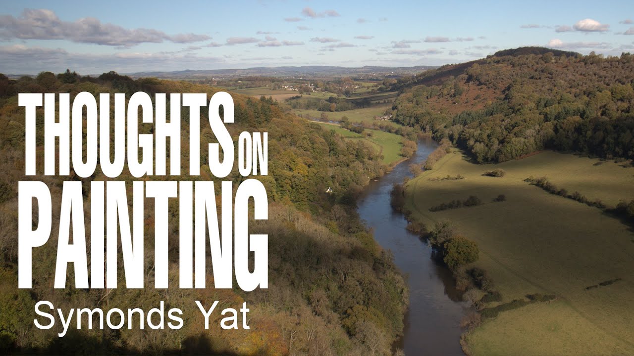 Thoughts on Painting - Symonds Yat