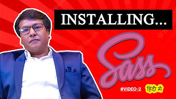 How to Install SASS | #sass #installation | SASS Hindi Tutorial | Video 2 | Programming with Rakesh
