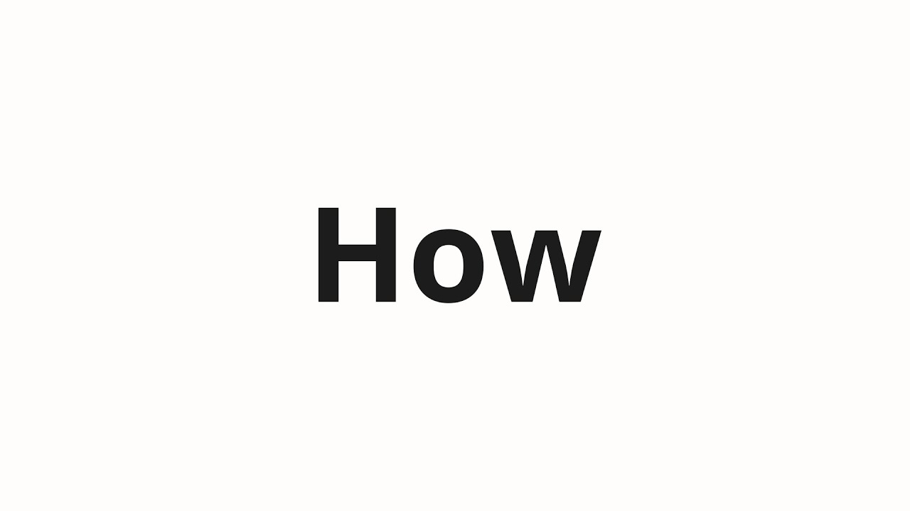 Howv How to pronounce How - YouTube